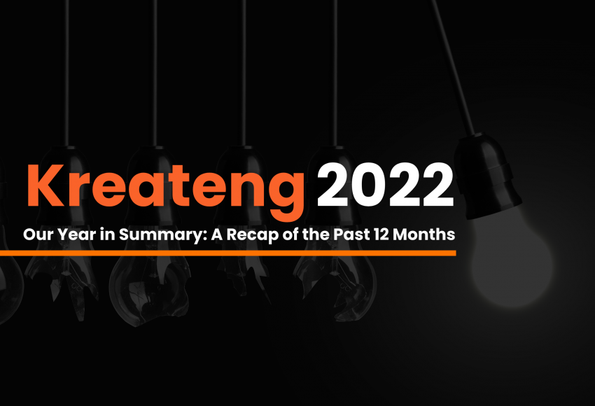 Kreateng, Our Year in Summary: A Recap of the Past 12 Months